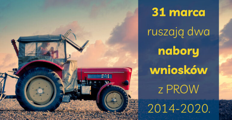 31 marca ruszają dwa nabory wniosków z PROW 2014-2020 - informacja prasowa