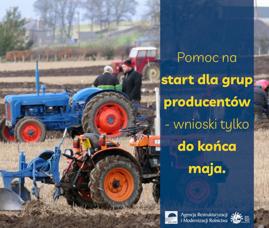 Pomoc na start dla grup producentów - wnioski tylko do końca maja - informacja prasowa