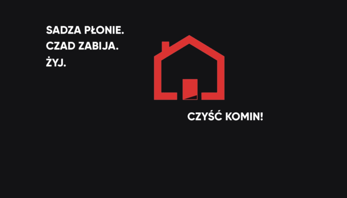 „Sadza płonie. Czad zabija. Żyj! "