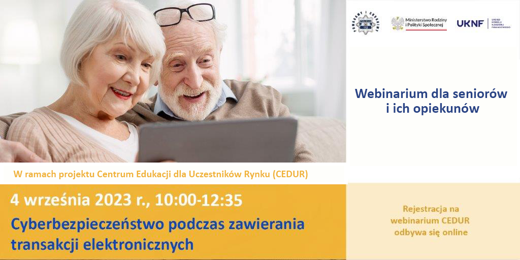 Webinarium CEDUR „Cyberbezpieczeństwo podczas zawierania transakcji elektronicznych z podmiotami rynku finansowego, ochrona konsumentów na rynku finansowym (...)”, 4 września 2023 roku