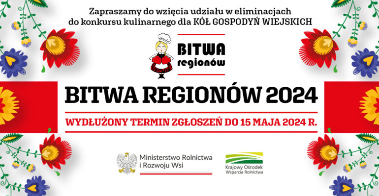 Bitwa Regionów 2024R. Wydłużony termin zgłoszeń do 15 Maja 2024r. Bitwa Regionów 2024R.